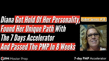 Diana passed the PMP Exam in 8 weeks using the 7 day Accelerator!!