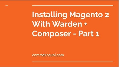 Installing Magento 2.4.x locally with Warden and Composer Part 1 - commerceuni.com
