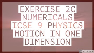 ICSE 9 Exercise 2C Motion in One Dimension Numericals Physics Solved in English (Q1,Q2,Q3,Q4,Q5)