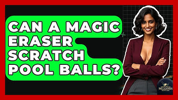 Can A Magic Eraser Scratch Pool Balls? - Billiards Hustlers