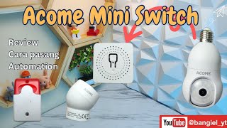 Acome mini Switch. Bisa AUTOMATION dan nyambung ke berbagai SENSOR bahkan CCTV. Canggih CUY! #diy