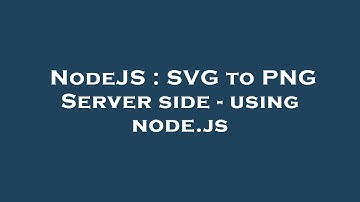 NodeJS : SVG to PNG Server side - using node.js