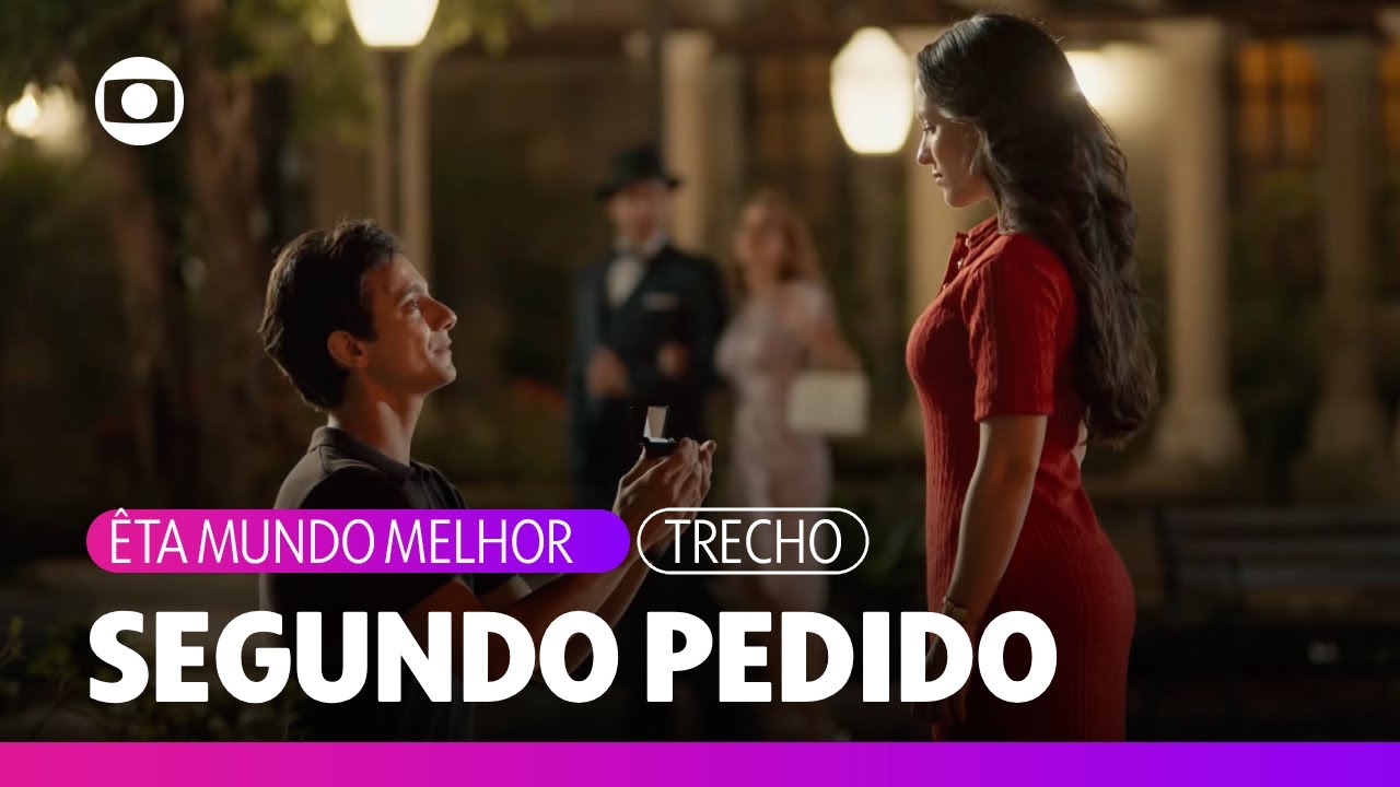 Pela segunda vez, Túlio pede Estela em casamento | Êta Mundo Melhor | TV Globo
