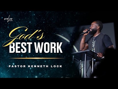 Evolve Church | God's Best Work | Pastor Kenneth Lock II