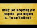 🔴 Finally, God is exposing your daughter   your daughter is   you can't believe it   ｜ God Mess
