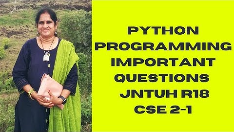 Python programming important questions CSE(AI &ML) R18 JNTUH|