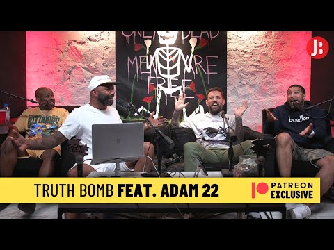 Patreon Exclusive | Truth Bomb feat. Adam 22 | The Joe Budden Podcast