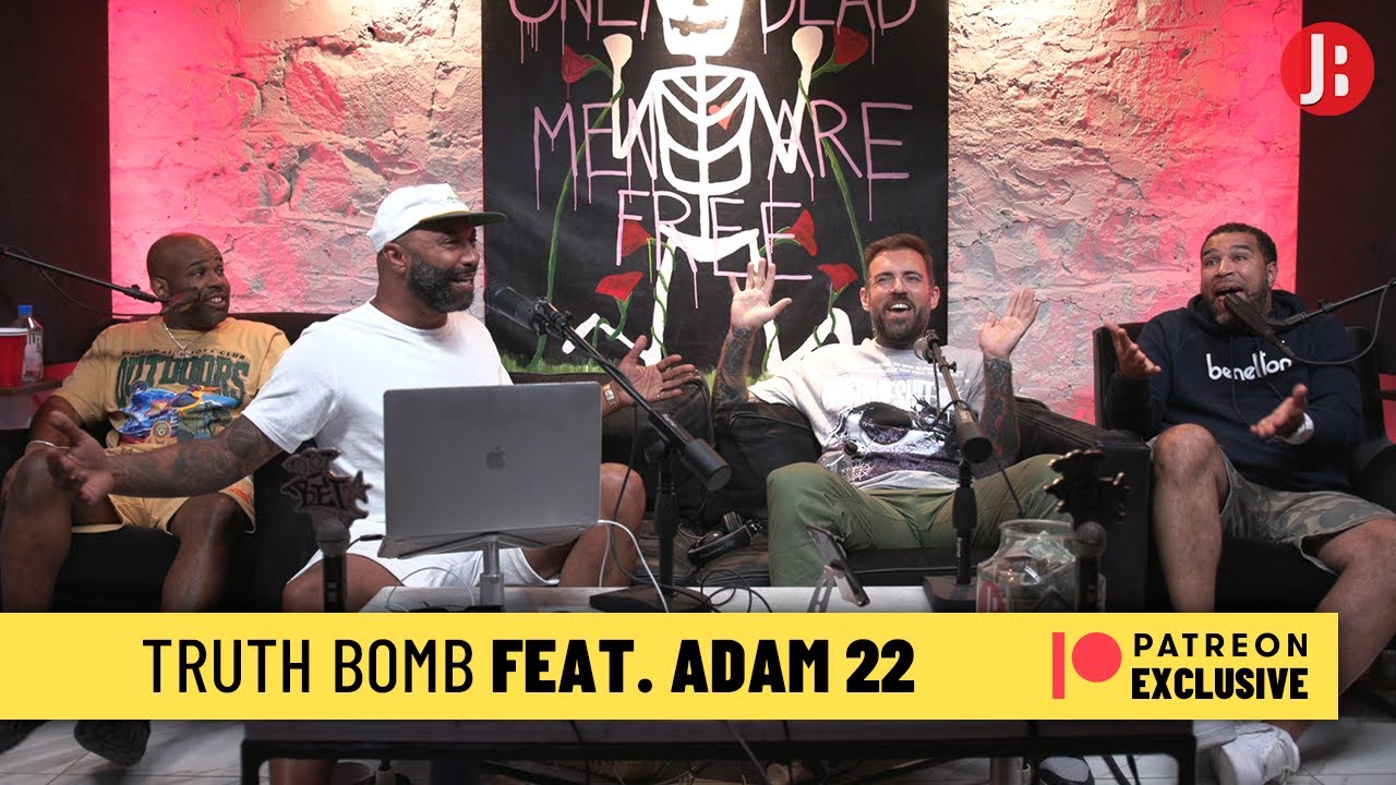 Patreon Exclusive | Truth Bomb feat. Adam 22 | The Joe Budden Podcast
