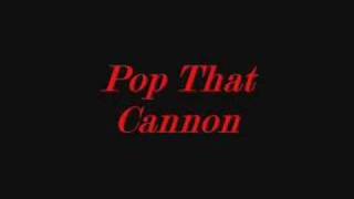Watch Cassidy Pop That Cannon video