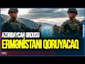 ŞOK GƏLİŞMƏ!  Azərbaycan ordusu Ermənistanı QORUYACAQ – iyundan sonra…-TV Musavat-Səhər Xəbər