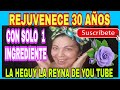 REJUVENECE 30 AÑOS CON SOLO UN INGREDIENTE SIN CIRUGIA  #belleza #rejuvenece #rosaheguyvlogs