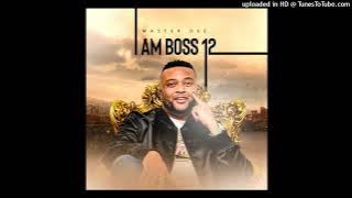 Master Dee-I am Boss 12 (Gqom mix 2022)