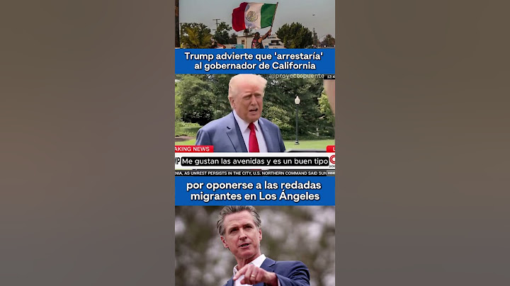 Trump advierte que 'arrestaría' a gobernador de California por oponerse a redadas en Los Ángeles