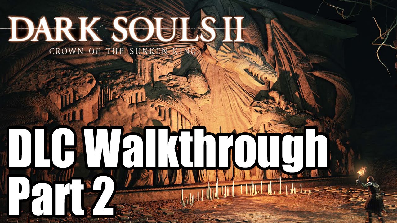 Dark Souls 2 DLC Walkthrough Crown Of The Sunken King Part 2 YouTube dark-souls-2-dlc-walkthrough-crown-of-the-sunken-king-part-2-youtube