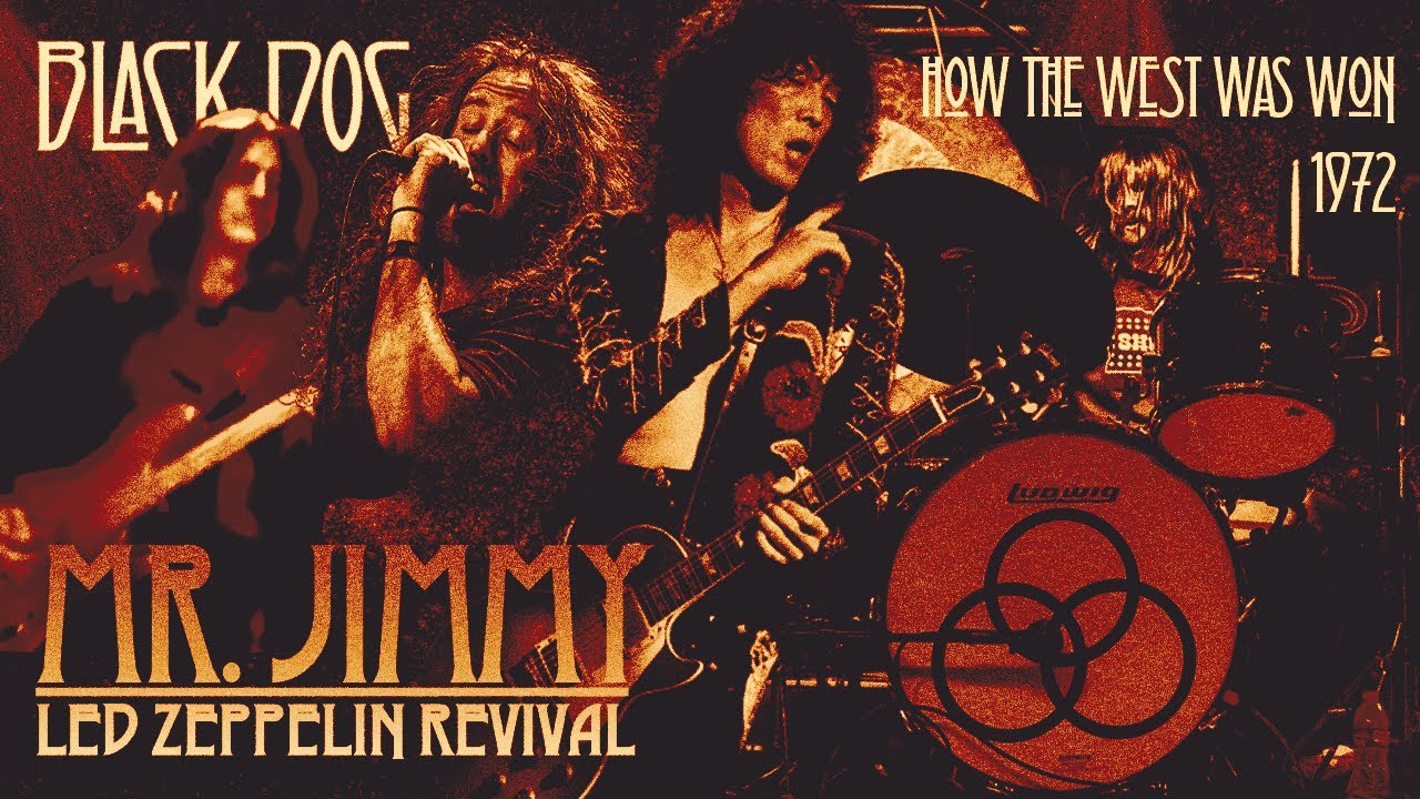 BLACK DOG (LIVE) \ HOW THE WEST WAS WON \ MR. JIMMY LED ZEPPELIN REVIVAL