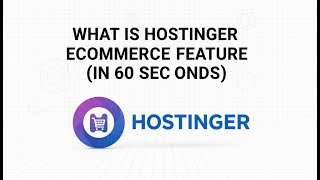 What is Hostinger ecommerce feature (in 60 seconds)