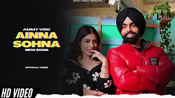 Ammy Virk - Ainna Sohna (New Song | Album Layers | Ammy Virk New Song | New Punjabi Songs