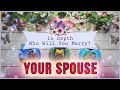 Who Will I Marry? PICK A CARD Tarot Reading | Future Husband In Depth Prediction