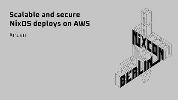 NixCon2024 Scalable and secure NixOS deploys on AWS