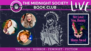 The Midnight Society Book Club LIVE DISCUSSION of We Love You, Bunny by Mona Awad