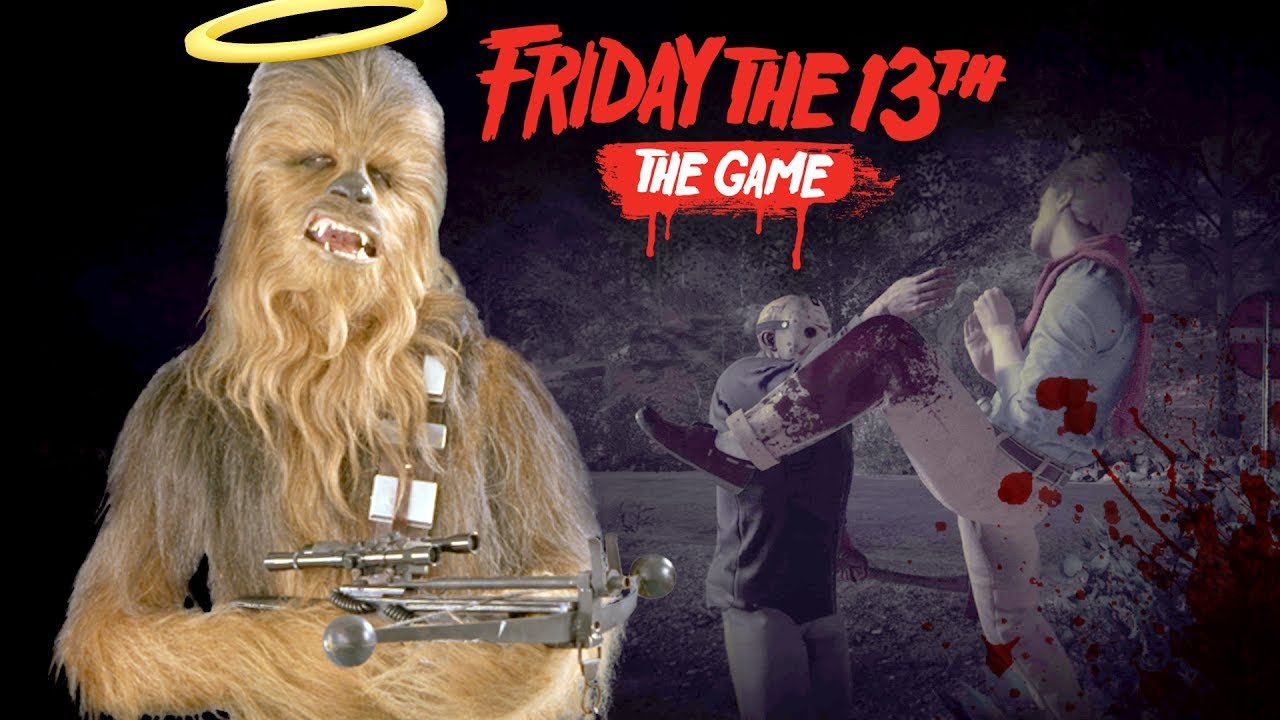 LORD CHEWBACCA | Friday the 13th Game Part 11 - YouTube