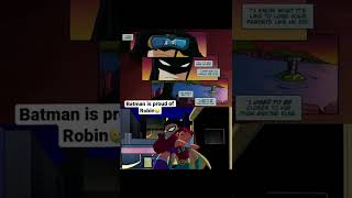 Batman is proud of Robin