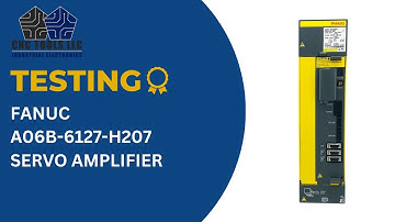 TESTING A FANUC A06B-6127-H207 SERVO AMPLIFIER