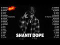 Shanti Dope Best Songs - Shanti Dope Nonstop Songs - OPM Song 2022 - Bagong Kanta 2022 Tagalog