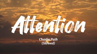 Charlie Puth - Attention (Slowed)