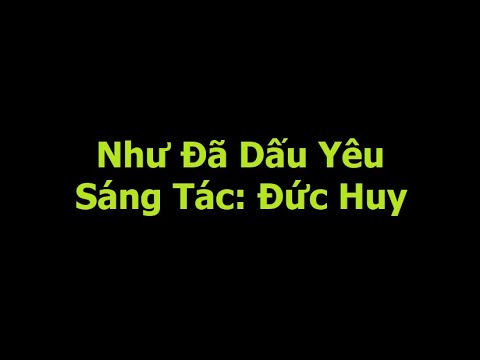 Hợp Âm Bài Như Đã Dấu Yêu - Cách Chuyển Hợp Âm Bài Hát Như Đã Dấu Yêu