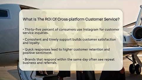 What Is The ROI Of Cross-platform Customer Service? - Everyday-Networking
