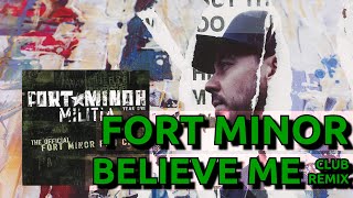 Fort Minor Mike Shinoda - Believe Me Club Remix Fort Minor Militia Ep