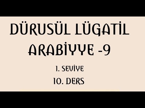 DÜRUSUL LÜGATİL ARABİYYE 9 (1.SEVİYE 10. DERS)