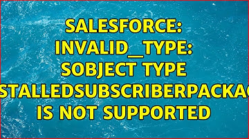 Salesforce: INVALID_TYPE: sObject type 