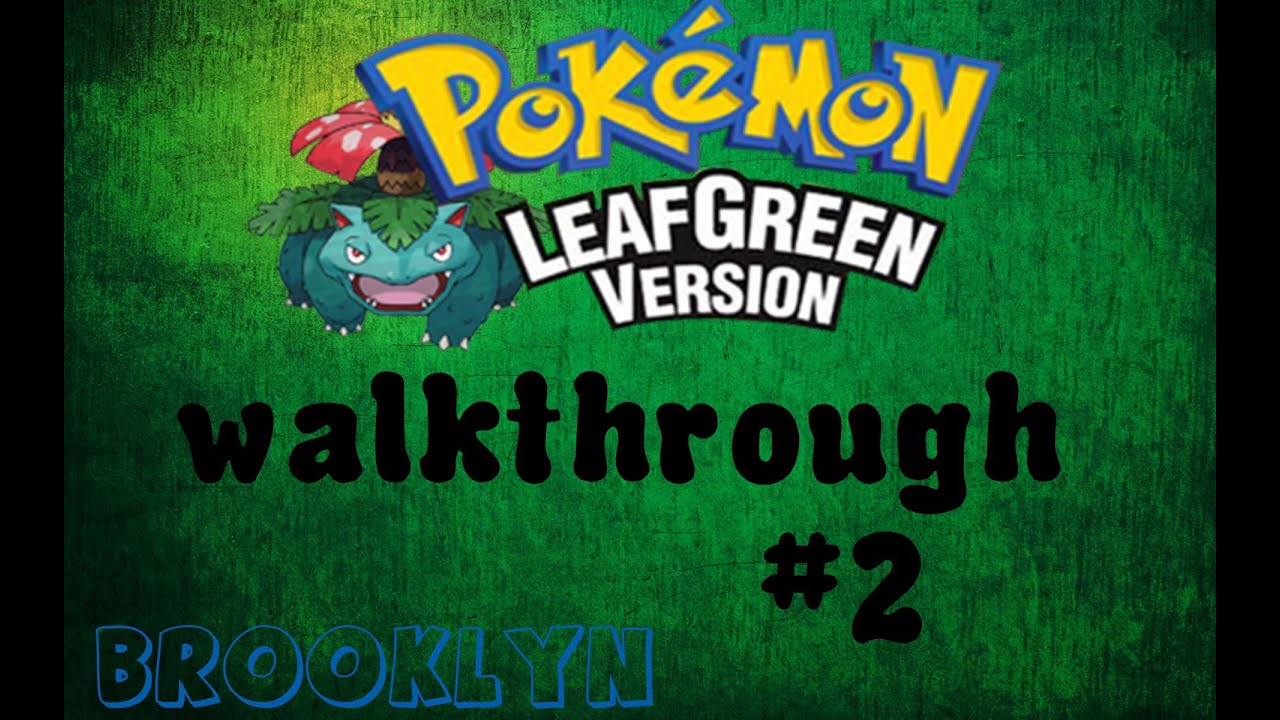 Pokemon Leaf Green Walkthrough Part 2 YouTube pokemon-leaf-green-walkthrough-part-2-youtube