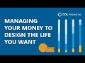 Managing your money to design the life you want  col investor summit 2023