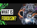 Understanding Fordism and Its Impact