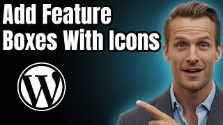 How to Add Feature Boxes With Icons in WordPress [2026]