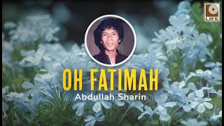 Download Lagu Abdullah Sharin - Oh Fatimah (Official Lyric Video) MP3