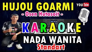 KARAOKE HUJOU GOARMI - OSEN HUTASOIT| NADA STANDART CEWEK - FIS = DO