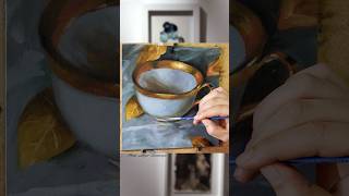 Pintando una taza de té 🍵🍵 #art #pinturaoleo #shortvideo #oilpaint #bodegon  #stilllife