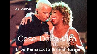 Cose Della Vita 💗 Eros Ramazzotti  &amp; Tina Turner ~ Testo and English Translation