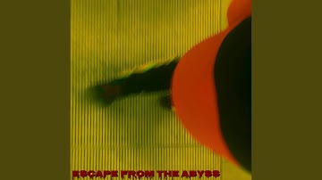 Escape from the Abyss