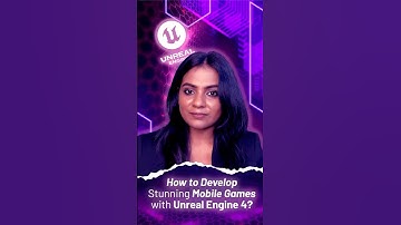 How to Develop Stunning Mobile Games with Unreal Engine 4?