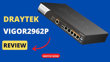 DrayTek Vigor2962P Review | Dual WAN Router