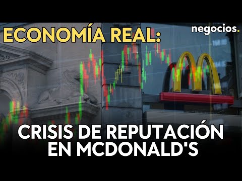 ECONOM&Iacute;A REAL: Crisis de reputaci&oacute;n en McDonald's &iquest;C&oacute;mo superarla?
