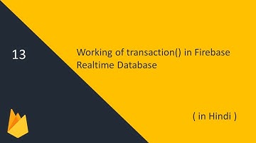 Firebase Realtime Database - transaction | 13 - Firebase Tutorial | (in Hindi)
