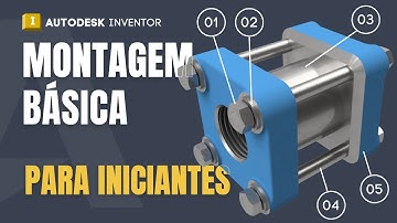 Autodesk Inventor Tutorial - Montagem Básica para Iniciantes