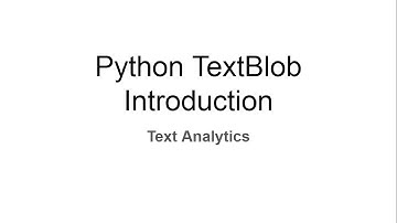 TextBlob Introduction - Text Analytics