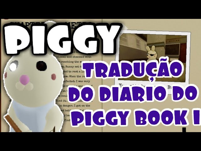 PIGGY - TRADUÇÃO DAS PÁGINAS DO DIÁRIO DO JOGADOR DO PIGGY: BOOK 2  (Capítulo 1-8) - Parte 1